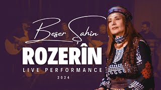 Beser Şahin  Rozerîn  Live Performance 2024 [upl. by Henryetta]