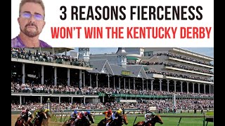 3 Reasons Fierceness Wont Win the 2024 Kentucky Derby [upl. by Saylor599]