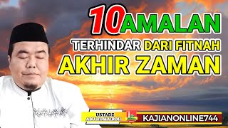 AMALAN TERHINDAR DARI FITNAH AKHIR ZAMANUSTADZ ABU HUMAIROH KajianOnline744 [upl. by Morlee515]