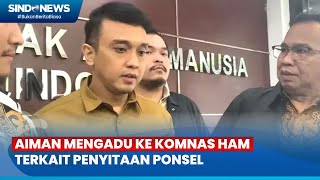 Buntut HP Disita Aiman Witjaksono Laporkan Penyidik Polda Metro ke Komnas HAM [upl. by Ballou]