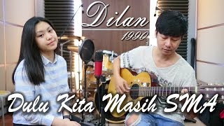 Dulu Kita Masih SMA  OST Dilan 1990  by Nadia amp Yoseph NY Cover [upl. by Parnell]