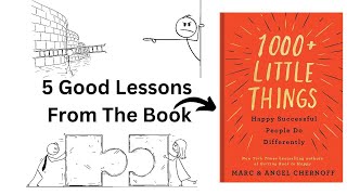 Deep Lessons From the Book quot1000 Little Things Happy Successful People Do Differentlyquot [upl. by Nnyleuqaj]