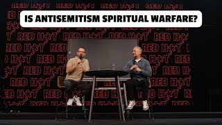 Is Antisemitism Spiritual Warfare  Red Hot [upl. by Brechtel120]