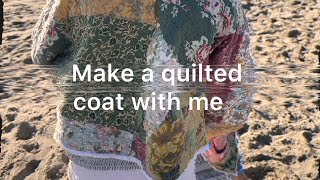 Make a quilted coat with me 🪡 [upl. by Nisaj]