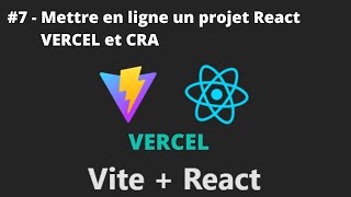 REACT  VITE  79  React CRA  Déployer sur Vercel [upl. by Sallyann901]