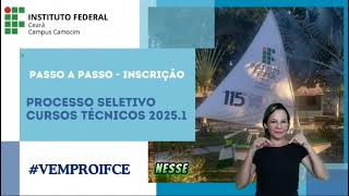 Passo a Passo para realizar inscrição na seleção 20251 dos cursos técnicos do IFCE Camocim [upl. by Ellener]