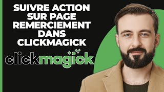 Comment Suivre LAction Sur La Page De Remerciement Dans ClickMagick [upl. by Sabsay180]