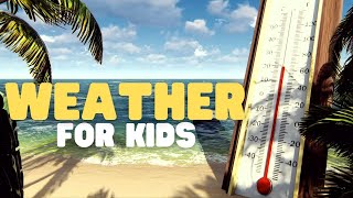 Weather for Kids  What is weather and how does it work [upl. by Groh]