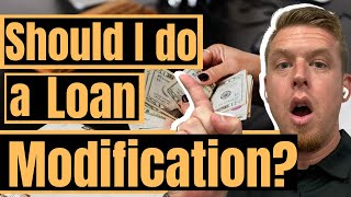 Should I do a Loan Modification [upl. by Riella]