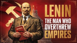 Lenin The Man Who Overthrew Empires [upl. by Hafirahs809]