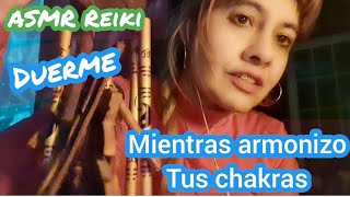 ASMR Reiki DUERME mientras armonizo tus chakras ✨✨🙏 [upl. by Itsyrc667]