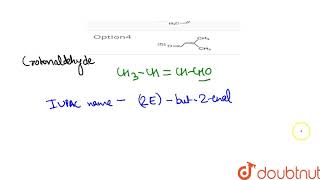 Which of the following is crotonaldehyde [upl. by Melac519]