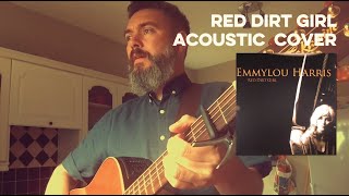 Red Dirt Girl Emmylou Harris  Acoustic Cover [upl. by Aliuqehs]