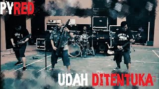 Pyred  Udah Ditentuka Official Music Video [upl. by Inohs]