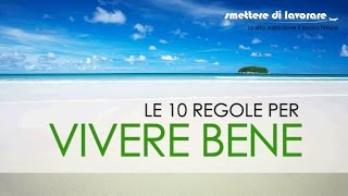 Le 10 Regole per Vivere Bene [upl. by Nauwaj]