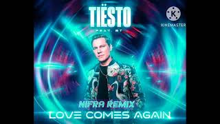 Tiësto Ft BT  Love Comes Again NIFRA REMIX [upl. by Heyman]