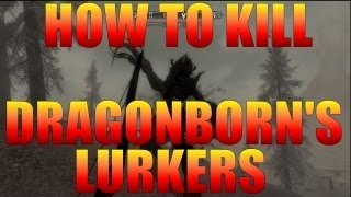 Skyrim Dragonborn  How to Kill Lurker  Hints and Tips to Beat Lurkers [upl. by Cozmo]