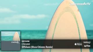 Chicane  Offshore Disco Citizens Remix [upl. by Armahs]