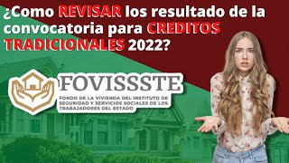 CONSULTA LOS RESULTADOS DE LA CONVOCATORIA DE CREDITOS TRADICIONALES FOVISSSTE 2022 [upl. by Rutger]