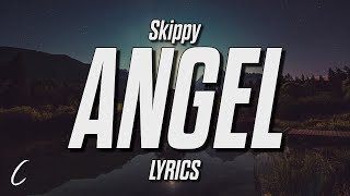 Skippy  Angel Lyrics [upl. by Airlie]