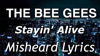 The Bee Gees  Misheard Lyrics Stayin Alive [upl. by Mikiso128]