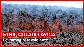 Eruzione Etna le immagini ravvicinate della colata lavica [upl. by Vinaya]