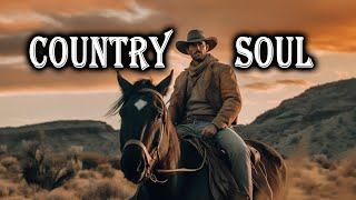 COUNTRY SOUL 🎧Playlist Collection Country Songs Best of 2024  Make Energy and Mood Booster [upl. by Osnerol]