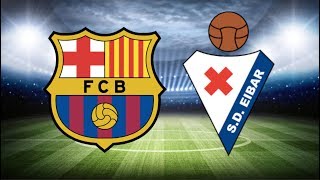 Barcelona vs Eibar La Liga 2019  MATCH PREVIEW [upl. by Yeltnarb163]