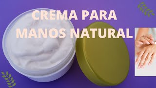 👉Cómo hacer CREMA para MANOS 🤚 ✋ NATURAL 🌻🌻 [upl. by Hpesoy]