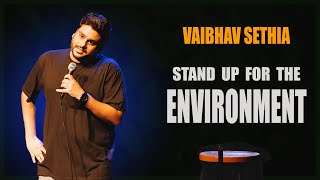 Standup for the ENVIRONMENT  Stand up comedy by Vaibhav Sethia [upl. by Tace53]