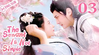 Eng Sub The Servant Is Not Simple EP 03 Song Kai Dai Anna Shao Yahan  这个家丁路子野 [upl. by Eecart]