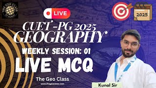 Weekly MA Geography MCQ 2025  Live  Session 01  CUETPG Geography 2025  Kunal Sir [upl. by Enylhsa]