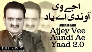 Akram Rahi  Ajjey Vee Aundi Ae Yaad 20 Official Audio [upl. by Nawiat418]