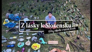 Z lásky k Slovensku 100kg odpadu z našich lesov [upl. by Inaniel]