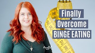 How To FINALLY Overcome Binge Eating  Tips to Quit Binging [upl. by Macrae]