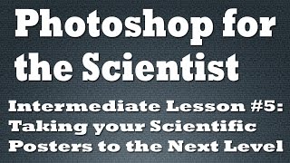 Taking your Scientific Posters to the Next Level with Photoshop Part I [upl. by Callida]