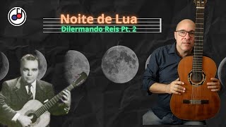 Aprenda passo a passo  Noite de Lua  Dilermando Reis PT 2 [upl. by Eneladgam585]