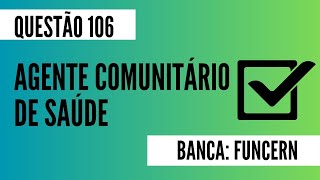 Questão 106  Agente Comunitário de Saúde  FUNCERN  Saúde mental e atribuições do ACS [upl. by Kyl204]