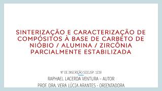 Sinterização e caracterização de compósitos à base de Carbeto de Nióbio  Alumina  Zircônia [upl. by Ydnarb]