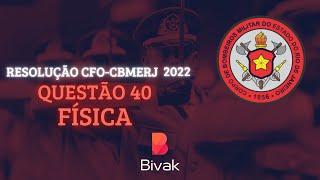 RESOLUÇÃO CFO CBMERJ 202223  FGV  TIPO 1  FÍSICA  QUESTÃO 40 [upl. by Eisyak483]