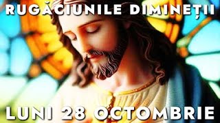 Rugăciunile De Dimineață Luni 28 Octombrie 2024 🙏 Ascultăle În Fiecare Zi [upl. by Nilyac]