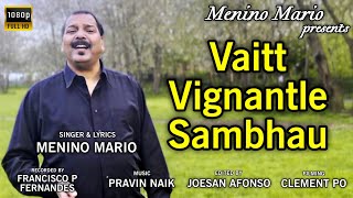 New Konkani Song 2023  Vaitt Vignantle Sambhau  Menino Mario [upl. by Attenev]