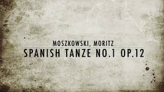 スペイン舞曲No1 モシュコフスキー Moszkowski Moritz Spanish Tanze Op12 [upl. by Aserehc876]