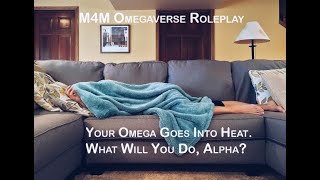 M4M Omegaverse Roleplay Your Omega Goes Into Heat ASMR Gay Spicyish [upl. by Annabella]