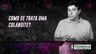 COMO FAZER O TRATAMENTO DA COLANGITE l HARDWORK MEDICINA [upl. by Atires]