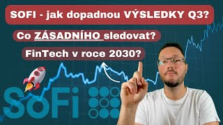 SoFi  Jak dopadnou výsledky Q3 Co ZÁSADNÍHO sledovat a kde bude FinTech v roce 2030 A mnohem více [upl. by Mapes]