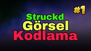 Struckd Görsel Kodlama Nasıl Yapılır Bölüm 1 [upl. by Berg]