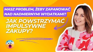 JAK POWSTRZYMAĆ IMPULSYWNE ZAKUPY POZNAJ MOJE SPOSOBY ŻEBY NIE WYDAWAĆ BEZ SENSU PIENIĘDZY [upl. by Arataj]