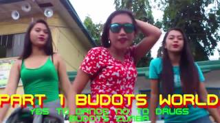 Budots World 5 Part 1 CamusGirls MeahhGirls CamusBoyz Yes To Dance NO TO DRUGS [upl. by Itraa]