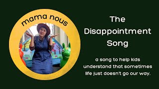 The Disappointment Song  A lesson on managing disappointment for toddlers [upl. by Lemieux839]